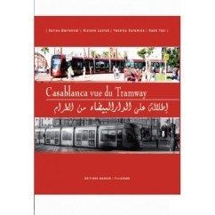 Casablanca vue du tramway - Karine Bertonnet, Rizlane Lazrak, Yassine Oulamine, Saad Tazi 